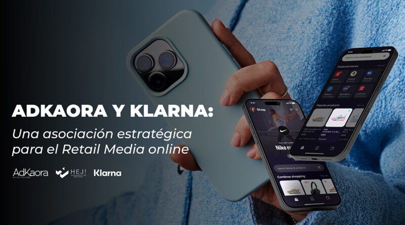 La colaboración entre AdKaora y Klarna permitirá la ejecución de campañas publicitarias en España e Italia con formatos creativos altamente orientados al retail